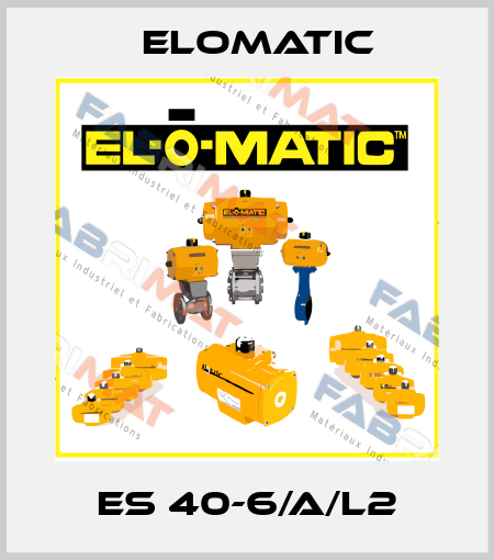 ES 40-6/A/L2 Elomatic