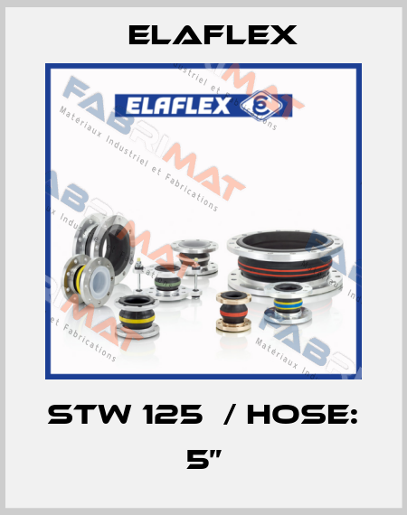 STW 125  / Hose: 5” Elaflex
