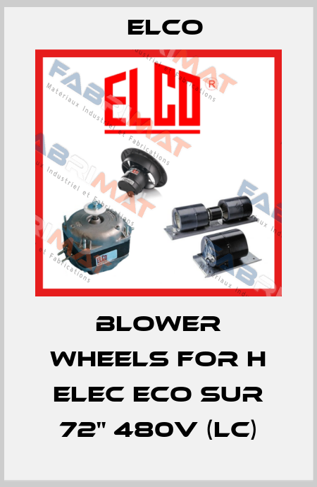 blower wheels for H ELEC ECO SUR 72" 480V (LC) Elco