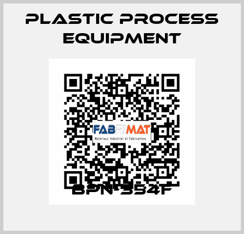BPN-354F PLASTIC PROCESS EQUIPMENT