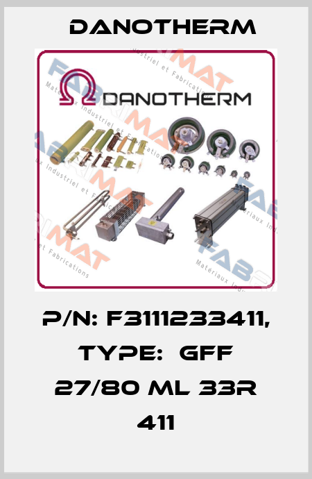 P/N: F3111233411, Type:  GFF 27/80 ML 33R 411 Danotherm