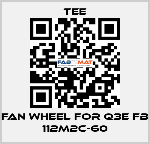 Fan wheel for Q3E FB 112M2C-60 TEE