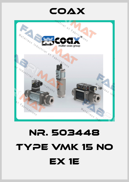 Nr. 503448 Type VMK 15 NO Ex 1E Coax