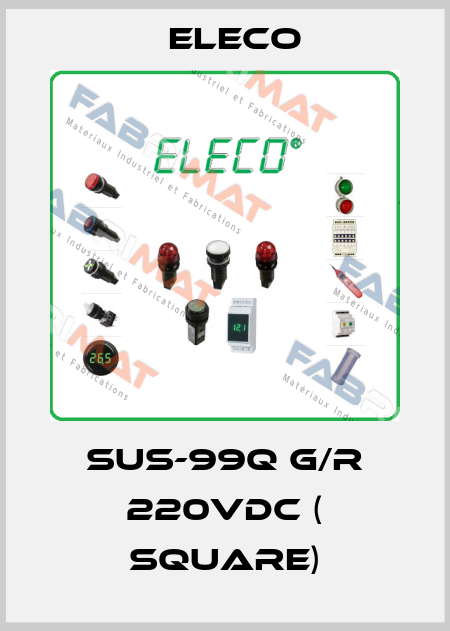 SUS-99Q G/R 220VDC ( square) Eleco