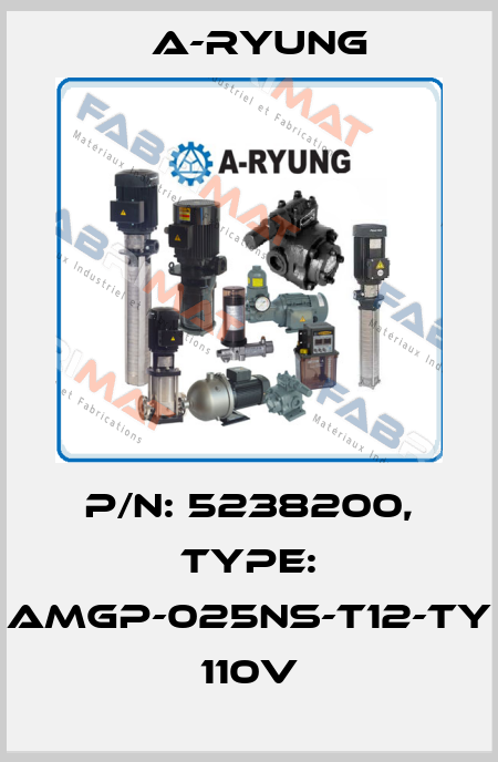 P/N: 5238200, Type: AMGP-025NS-T12-TY 110V A-Ryung