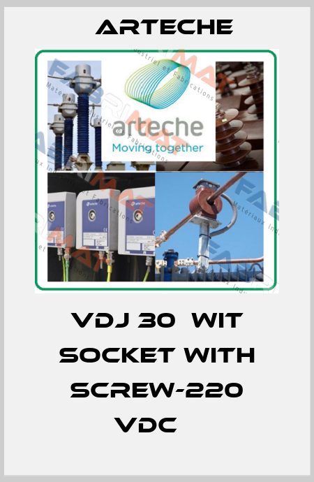  VDJ 30  wit socket with screw-220 VDC    Arteche