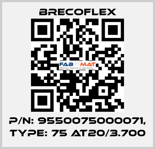 P/N: 9550075000071, Type: 75 AT20/3.700 Brecoflex