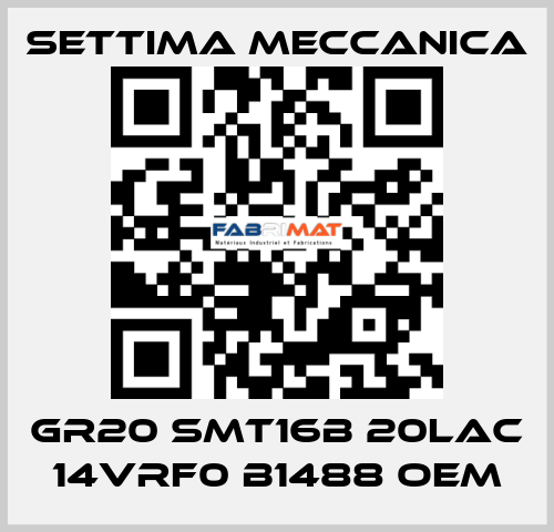 GR20 SMT16B 20LAC 14VRF0 B1488 OEM Settima Meccanica
