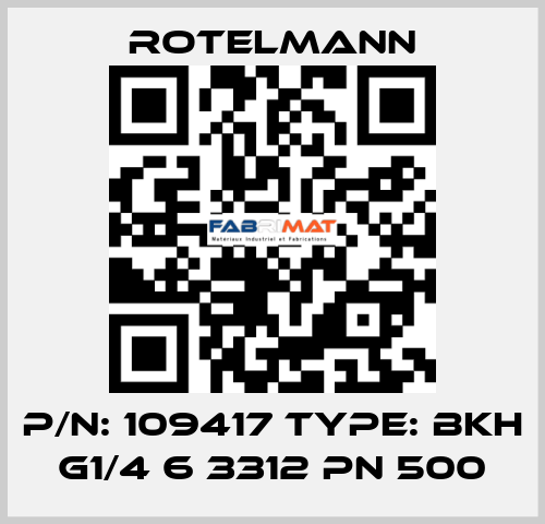 P/N: 109417 Type: BKH G1/4 6 3312 PN 500 Rotelmann