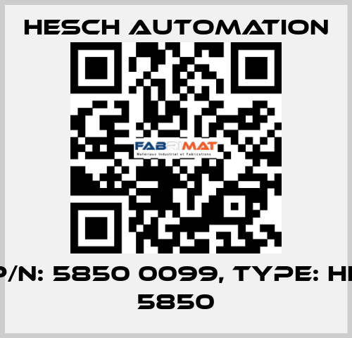 P/N: 5850 0099, Type: HE 5850 Hesch Automation