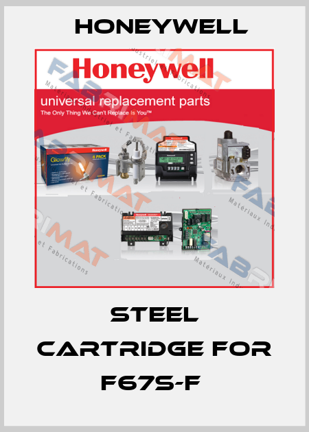STEEL CARTRIDGE FOR F67S-F  Honeywell