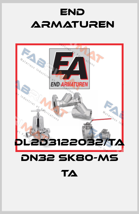 DL2D3122032/TA DN32 SK80-MS TA End Armaturen