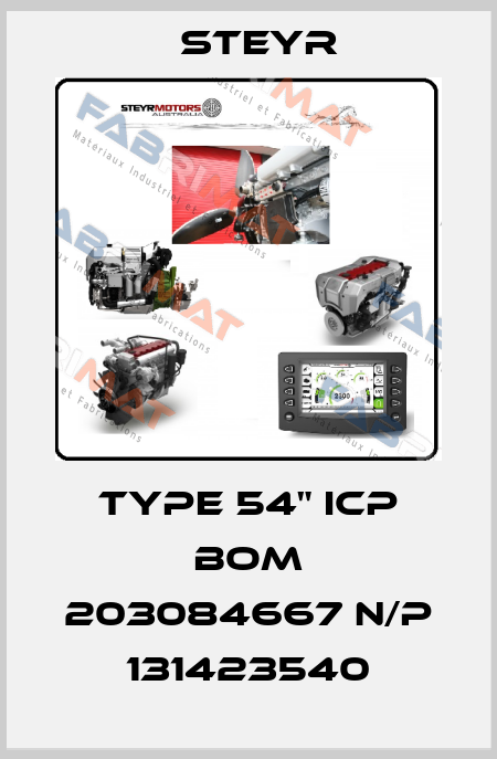 TYPE 54" ICP BOM 203084667 N/P 131423540 Steyr