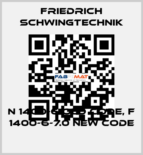 N 1400-6 old code, F 1400-6-7.0 new code Friedrich Schwingtechnik