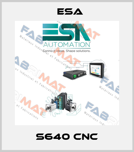 S640 CNC Esa