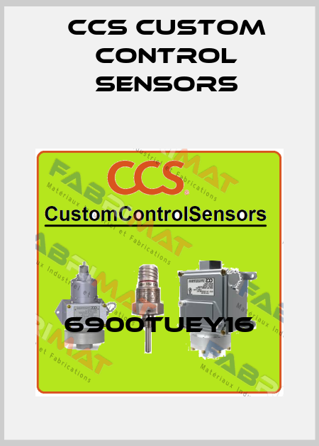 6900TUEY16 CCS Custom Control Sensors