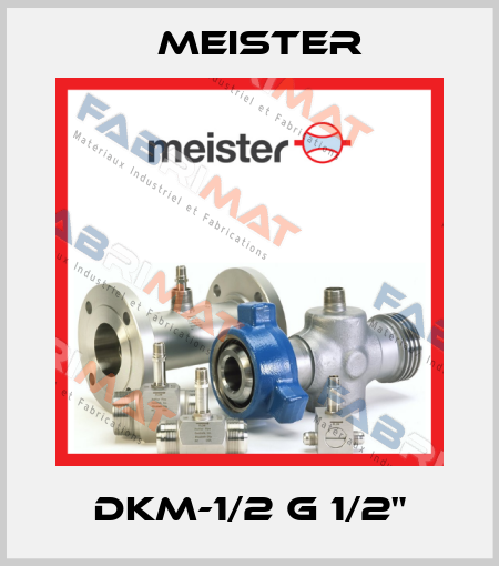 DKM-1/2 G 1/2" Meister