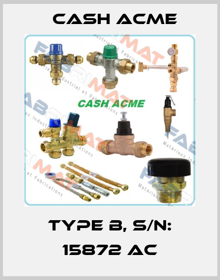 Type B, S/N: 15872 AC Cash Acme