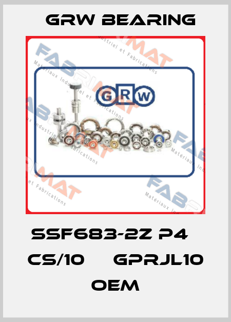 SSF683-2Z P4   CS/10     GPRJL10 OEM GRW Bearing