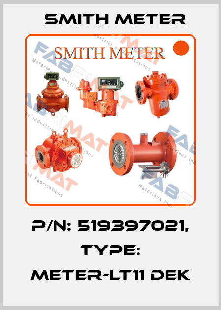 P/N: 519397021, Type: METER-LT11 DEK Smith Meter