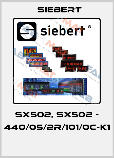 SX502, SX502 - 440/05/2R/101/0C-K1  Siebert