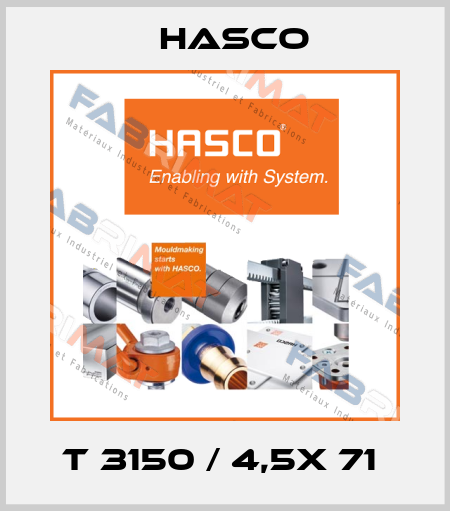 T 3150 / 4,5X 71  Hasco