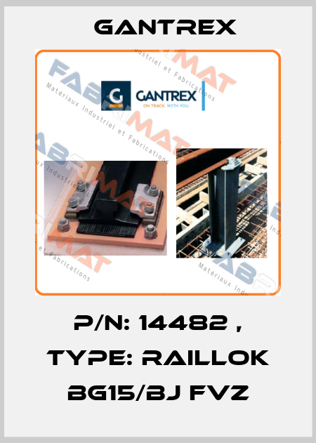 P/N: 14482 , Type: Raillok BG15/BJ fvz Gantrex