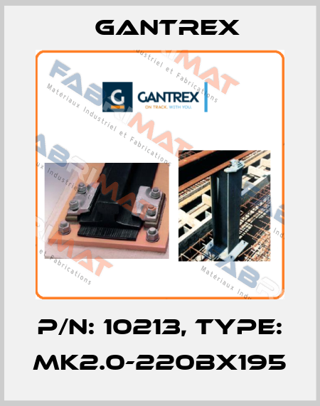 P/N: 10213, Type: MK2.0-220Bx195 Gantrex