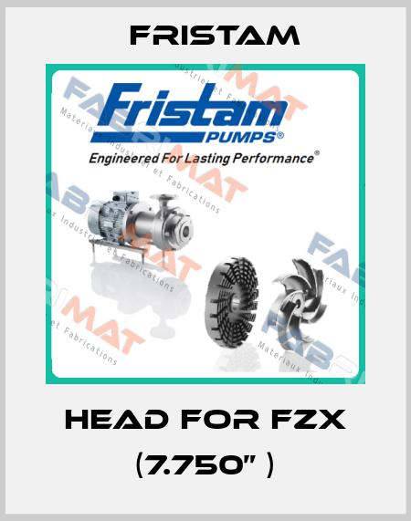 head for FZX (7.750” ) Fristam