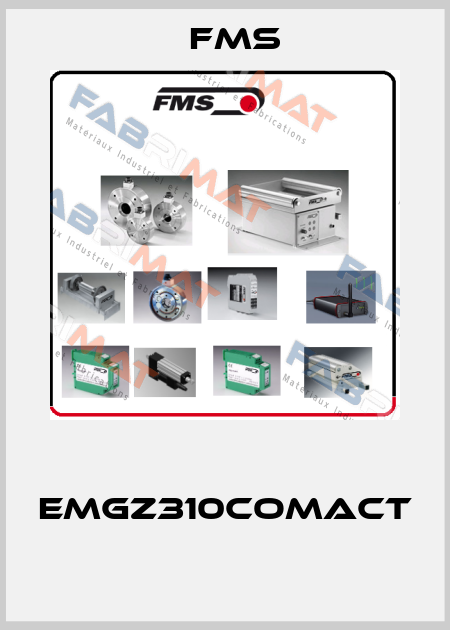  EMGZ310comACT        Fms