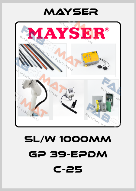SL/W 1000mm GP 39-EPDM C-25 Mayser