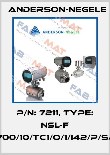 P/N: 7211, Type: NSL-F /00/0700/10/TC1/O/1/I42/P/S/P/X/X Anderson-Negele