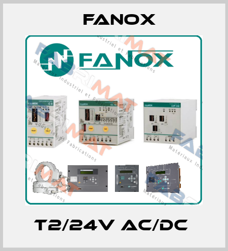 T2/24V AC/DC  Fanox