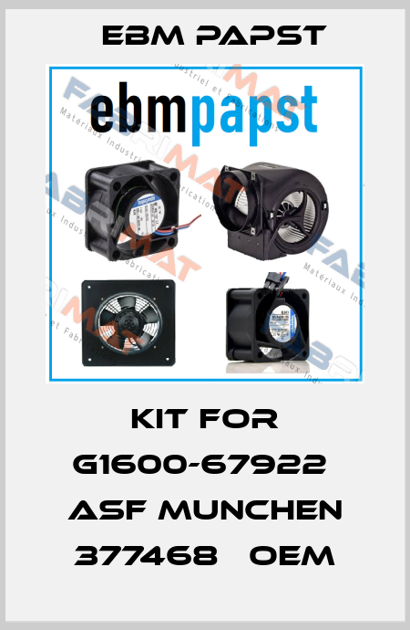 kit for G1600-67922  ASF Munchen 377468   OEM EBM Papst