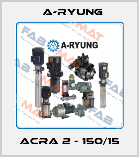 ACRA 2 - 150/15 A-Ryung