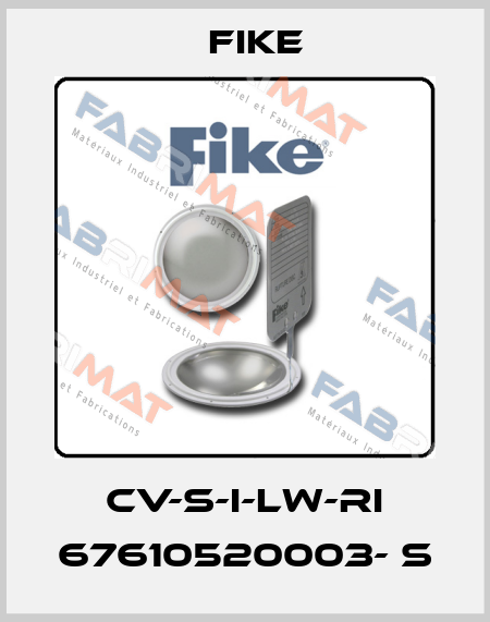 CV-S-I-LW-RI 67610520003- S FIKE