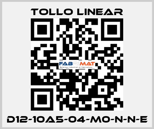 D12-10A5-04-M0-N-N-E Tollo Linear