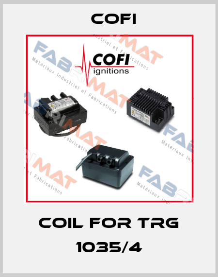 Coil for TRG 1035/4 Cofi