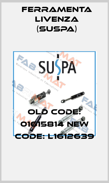 old code: 01615814 new code: L1612639 Ferramenta Livenza (Suspa)