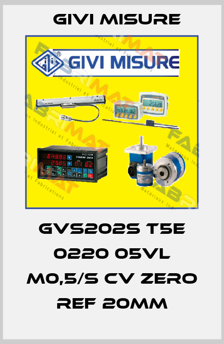 GVS202S T5E 0220 05VL M0,5/S CV Zero ref 20mm Givi Misure