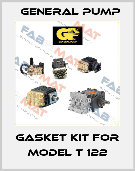 gasket kit for Model T 122 General Pump