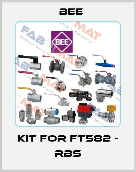 Kit for FT582 - RBS BEE