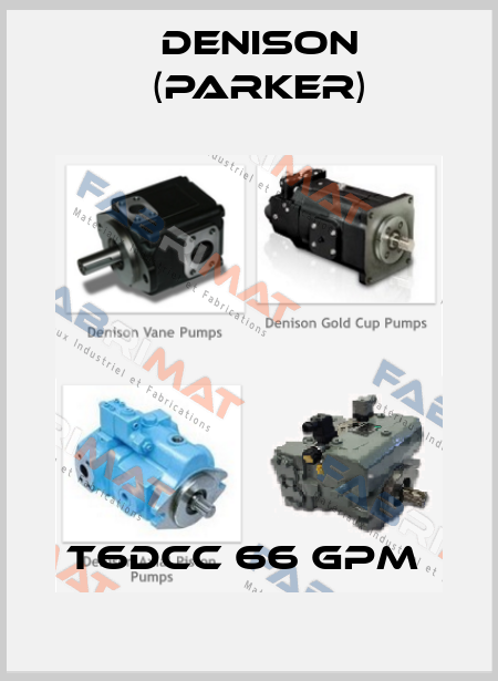 T6DCC 66 GPM  Denison (Parker)