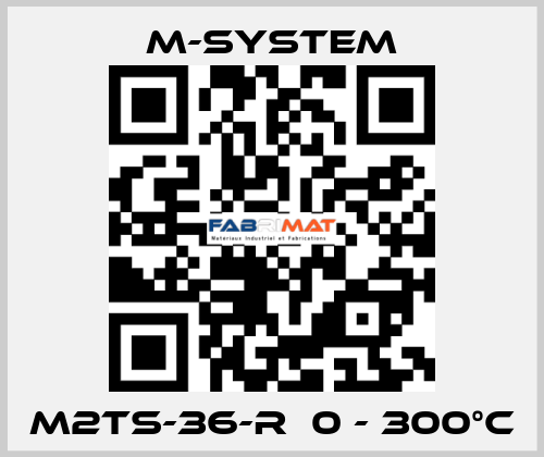 M2TS-36-R  0 - 300°C M-SYSTEM