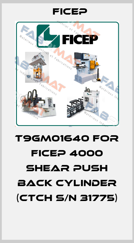 T9GM01640 for Ficep 4000 Shear Push Back Cylinder (CTCH S/N 31775)  Ficep