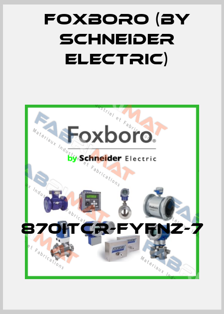870ITCR-FYFNZ-7 Foxboro (by Schneider Electric)