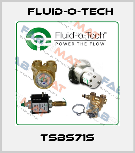 TSBS71S Fluid-O-Tech