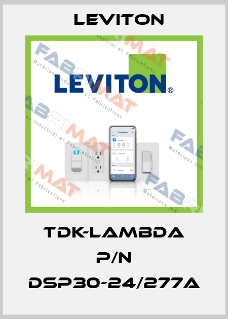 TDK-LAMBDA P/N DSP30-24/277A Leviton