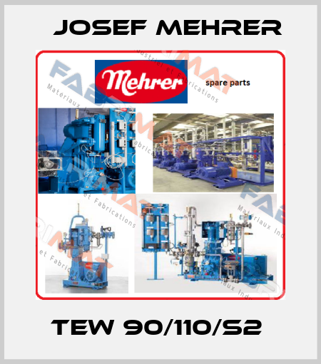 TEW 90/110/S2  Josef Mehrer