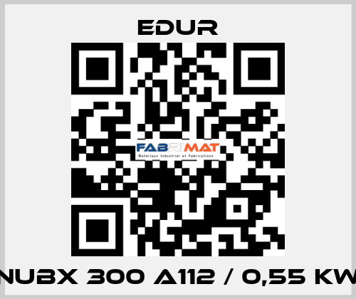 NUBX 300 A112 / 0,55 KW Edur